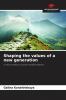 Shaping the values of a new generation
