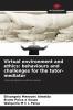 Virtual environment and ethics