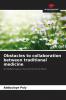 Obstacles to collaboration between traditional medicine