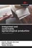 Integrated and sustainable agroecological production