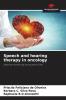 Speech and hearing therapy in oncology