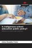 Is indigenous school education public policy?