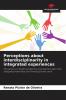 Perceptions about interdisciplinarity in integrated experiences