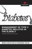 MANAGEMENT OF TYPE 2 DIABETES MELLITUS IN THE ELDERLY