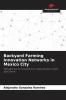 Backyard Farming Innovation Networks in Mexico City