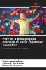 Play as a pedagogical practice in early childhood education