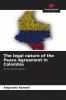The legal nature of the Peace Agreement in Colombia
