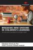 BREAKING NEW GROUND IN CHILDREN'S LEARNING