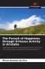 The Pursuit of Happiness through Virtuous Activity in Aristotle