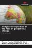 Integrative Dynamics in the face of geopolitical change