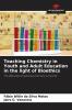 Teaching Chemistry in Youth and Adult Education in the light of Bioethics