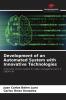 Development of an Automated System with Innovative Technologies