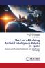 The Law of Building Artificial Intelligence Robots in Space