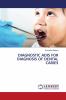 DIAGNOSTIC ADIS FOR DIAGNOSIS OF DENTAL CARIES