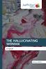 THE HALLUCINATING WOMAN