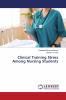 Clinical Training Stress Among Nursing Students
