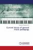 Current issues of general music pedagogy