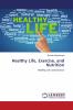 Healthy Life Exercise and Nutrition