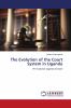 The Evolution of the Court System in Uganda