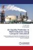 Air Quality Prediction in Multi Industries Using Computer Simulation