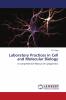 Laboratory Practices in Cell and Molecular Biology