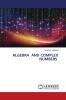 ALGEBRA AND COMPLEX NUMBERS