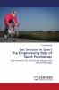 For Success in Sport The Empowering Role of Sport Psychology
