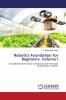 Robotics Foundation for Beginners- Volume I