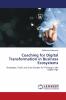 Coaching for Digital Transformation in Business Ecosystems: Strategies Tools and Case Studies for Thriving in the Digital Age