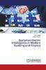 Customer-Centric Intelligence in Modern Banking and Finance