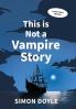 This is Not a Vampire Story