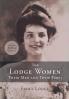 The Lodge Women Their Men and Their Times