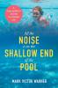 All the Noise is in the Shallow End of the Pool