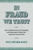 In Fraud We Trust