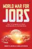 World War For Jobs: How To Compete In A World Dominated By AI and Machines