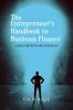 THE ENTREPRENEUR’S HANDBOOK TO BUSINESS FINANCE: CORE CONCEPTS AND STRATEGY