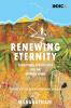 Renewing Eternity: Traditional Perspectives for the Modern Hindu — Twenty One Wide-Ranging Essays