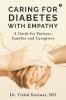 Caring for Diabetes with Empathy: A Guide for Patients Families and Caregivers