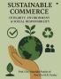 Sustainable Commerce: Integrity Environment & Social Responsibility.