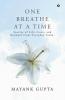 One Breath at a Time: Stories of Life Love and Renewal from Everyday India.