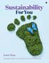 Sustainability For You: Inspiring Change Across Schools Homes and Communities