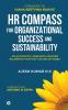 HR COMPASS FOR ORGANIZATIONAL SUCCESS AND SUSTAINABILITY: AN AUTHENTIC RESEARCH-BACKED BLUEPRINT FOR THE FUTURE OF WORK
