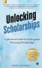 Unlocking Scholarships: A practical guide to finding and winning scholarships