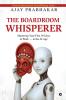 The Boardroom Whisperer: Mastering Your First 30 Days at Work — in the AI Age