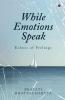 While Emotions Speak: Echoes of Feelings