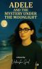 Adele and the Mystery under the moonlight