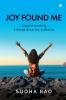 Joy Found Me: I stopped searching. I slowed down. Joy walked in.