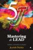 5J Mastering to Lead: &quot;Leadership | Creating Impact over Impression&quot;