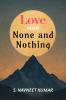 Love Needs None and Nothing