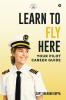 Learn To Fly Here: Your Pilot Career Guide